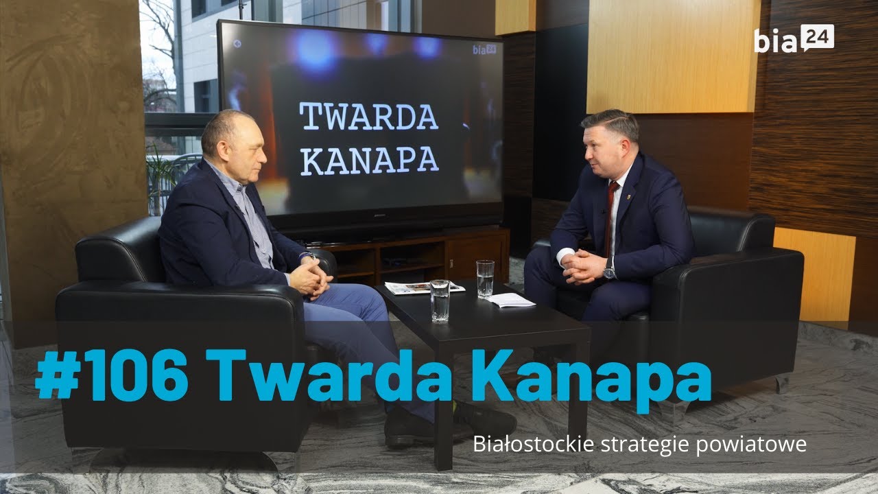 TWARDA KANAPA. #106 Białostockie strategie powiatowe