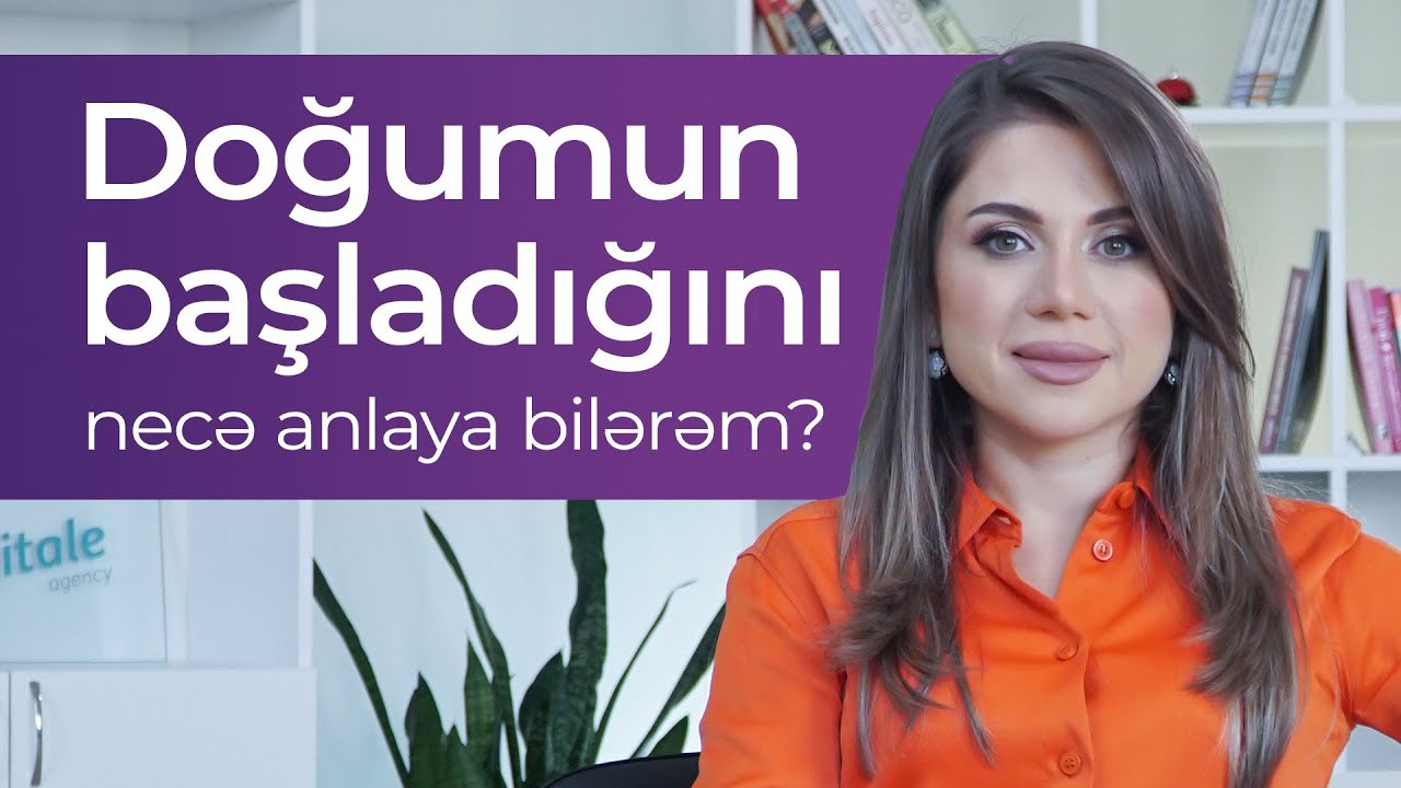 Doğumun başladığını necə anlaya bilərəm?