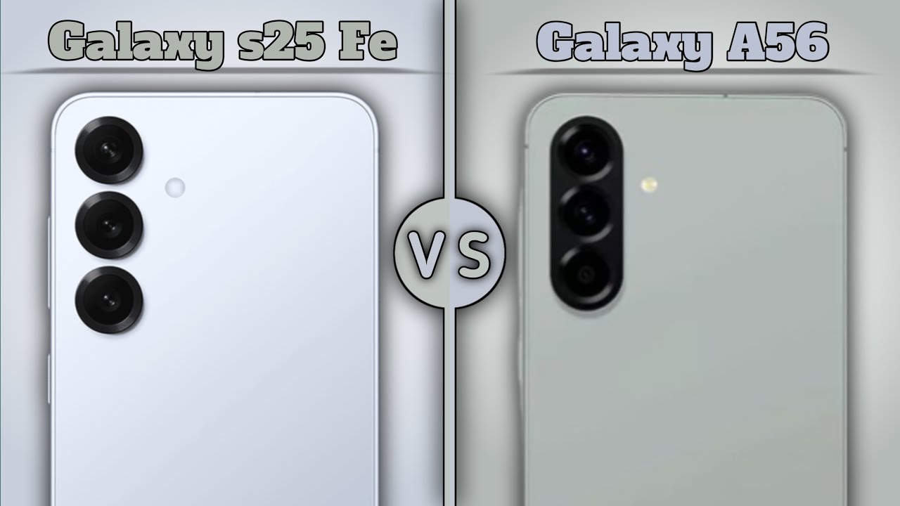 Samsung Galaxy S25 FE vs Samsung Galaxy A56 🔥 Full Comparison | Price, Camera, Performance