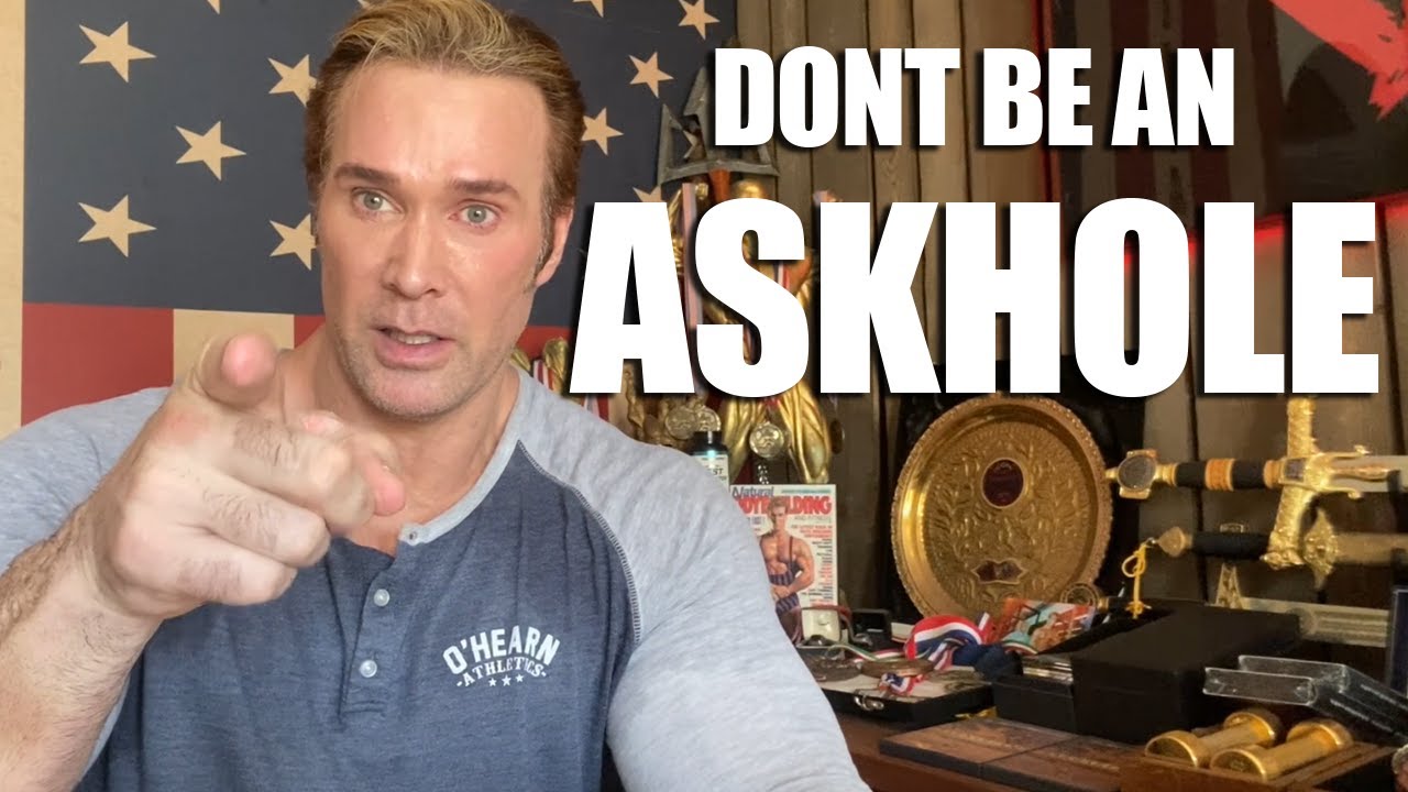 Don't Be An Askhole | Mike O'Hearn 30 Day Blitz Day 16