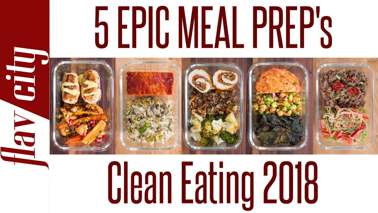 2018 Guide To Clean Eating - 5 Meal Prep Recipes For Your New Years Resolutions