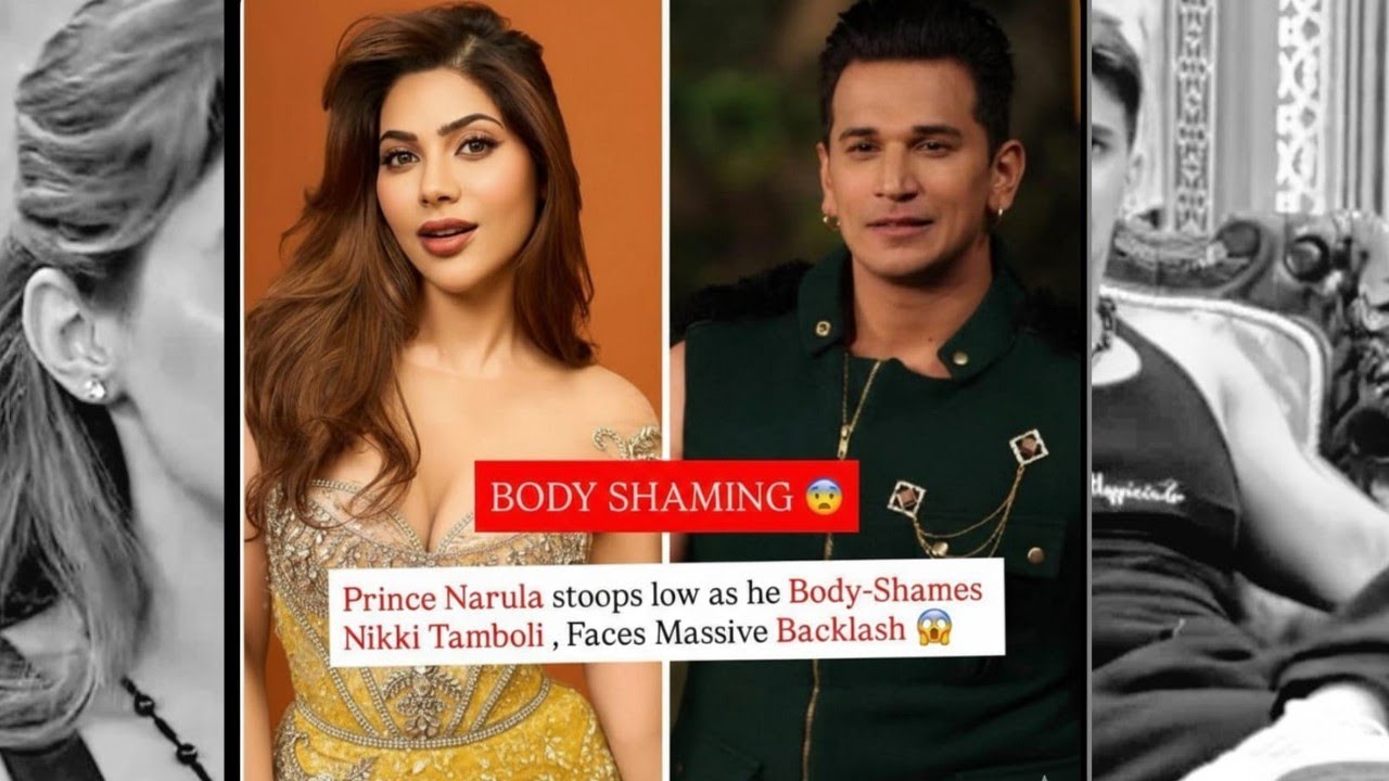 Insecure behavior of prince narula!!body shamed nikki tamboli!!!!