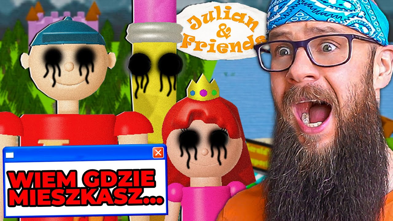 JULIAN & FRIENDS To NIEBEZPIECZNA GRA... ( ON ZNA MÓJ ADRES 😱 )