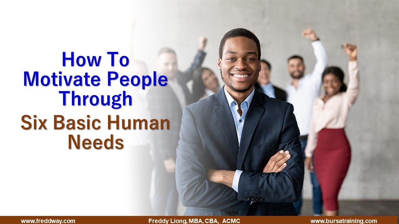 How to motivate people through six basic human needs - Freddy Liong