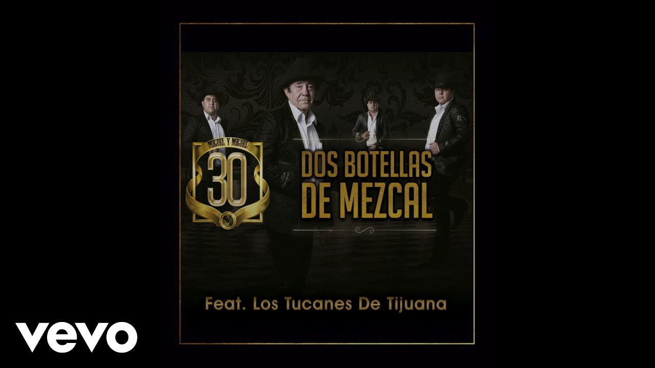 Miguel Y Miguel, Los Tucanes De Tijuana - Dos Botellas De Mezcal (Audio)