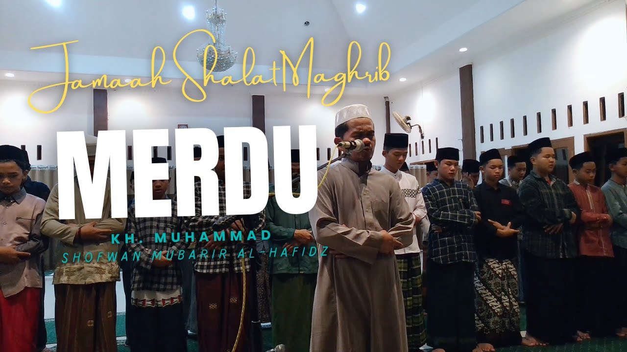 JAMA'AH SHALAT MAGHRIB, Ponpes Darul Qur'an Al Karim || Muhammad Shofwan Mubarir Al-Hafidz