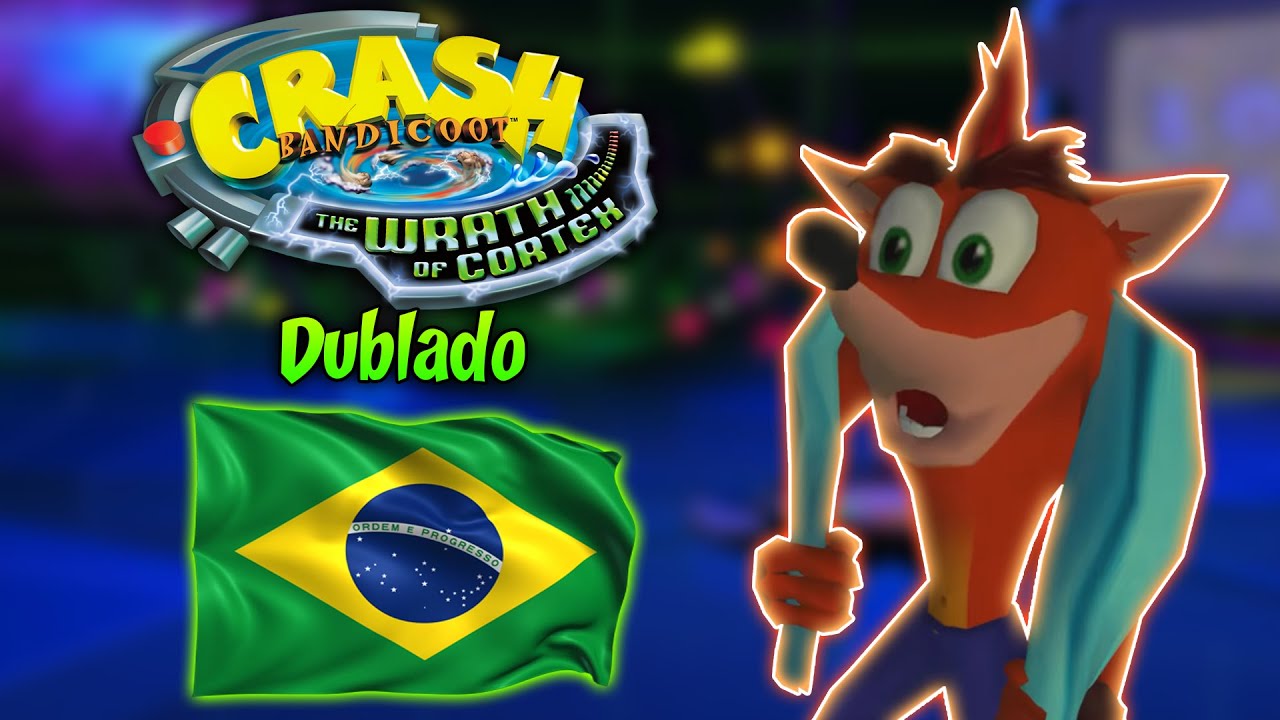 Versão Dublada em PT-BR feita por fãs!! - Crash Bandicoot The Wrath Of Cortex!!