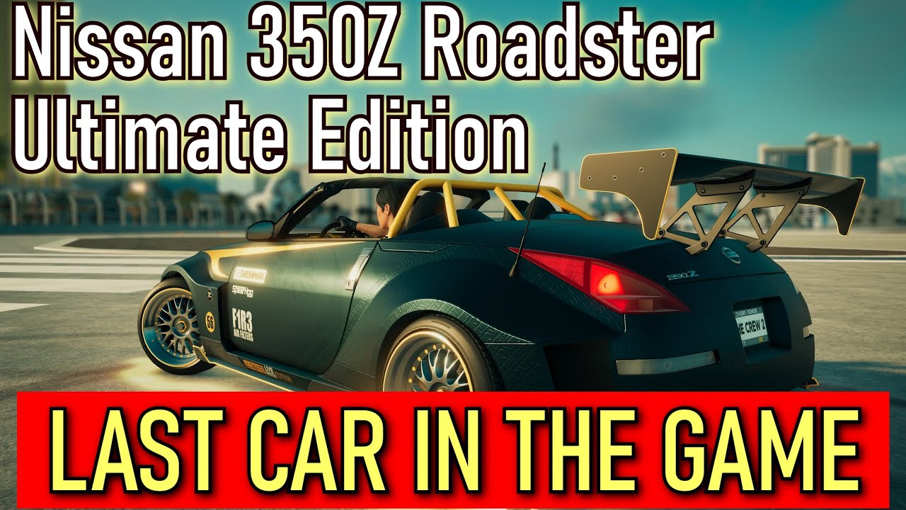 The Crew 2: Nissan 350Z Roadster Ultimate Edition