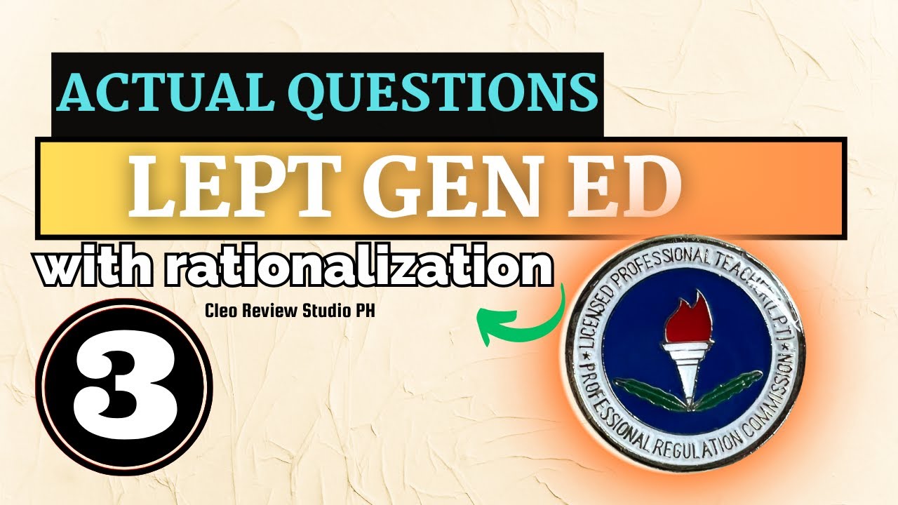 UPDATED LET REVIEWER | NEW CURRICULUM | GEN ED PART 3