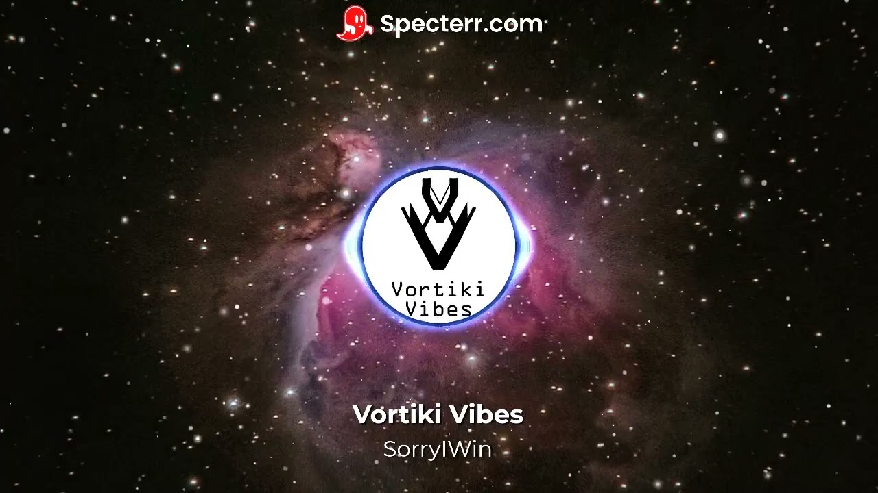 Vortiki Vibes - SorryIWin