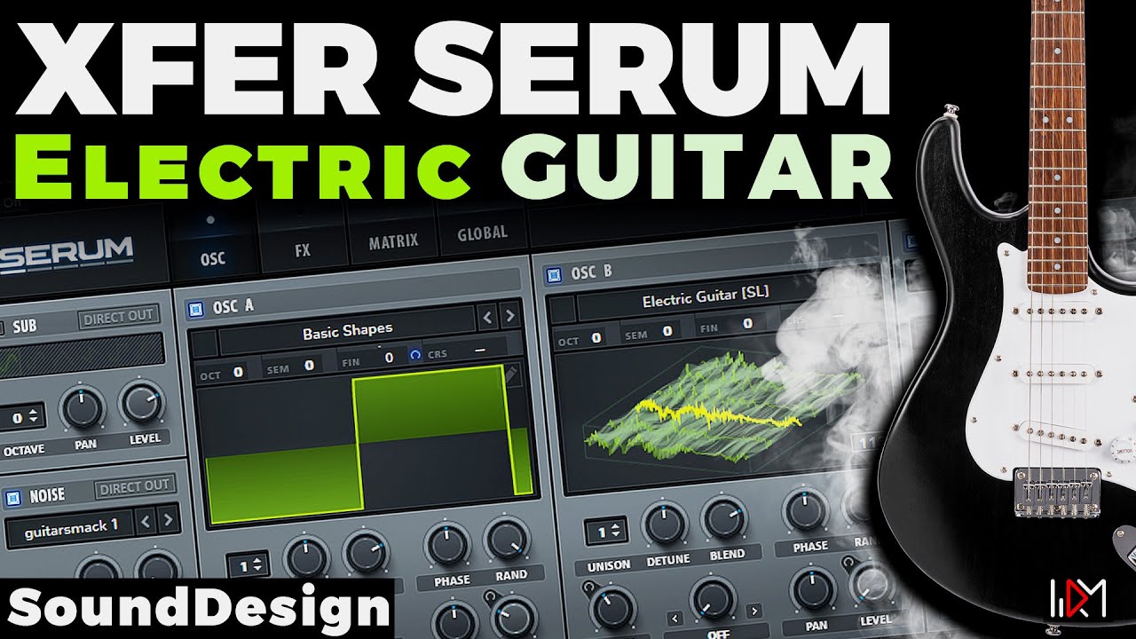 How to Make a Natural Electric Guitar SOUND in Serum: A Complete Tutorial