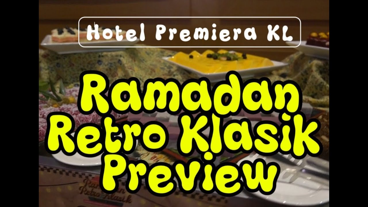 Ramadan Retro Klasik Preview Premiera Hotel Kuala Lumpur