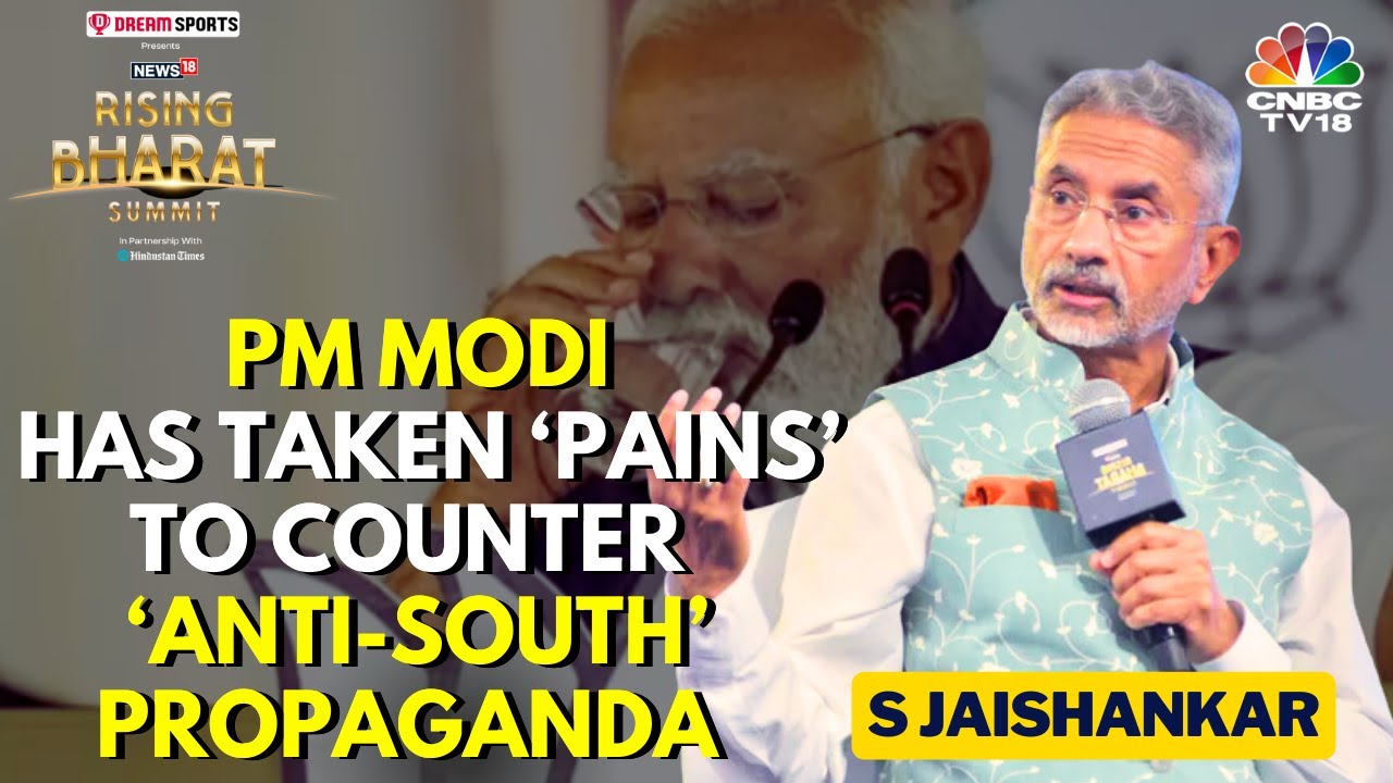 Rising Bharat 2024 | PM Modi Took ‘Pains’ to Counter ‘Anti-South’ Propaganda: S Jaishankar | N18V