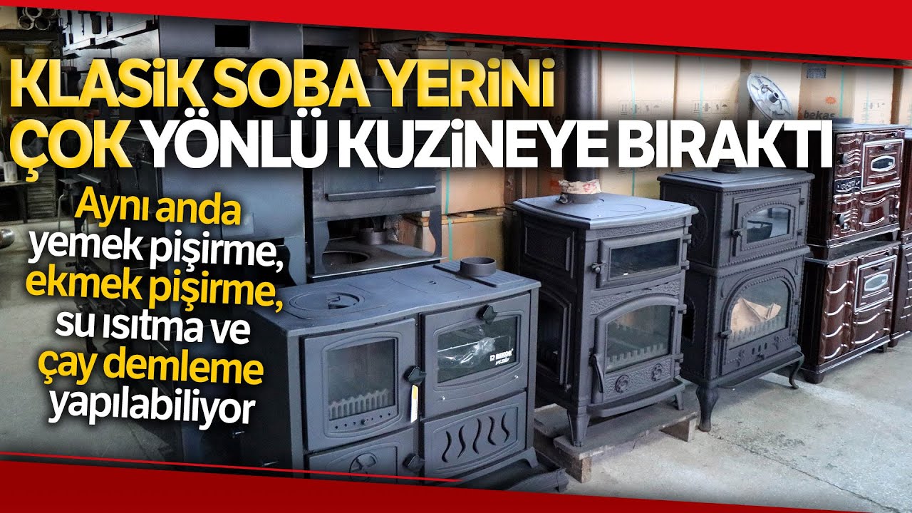 Klasik Soba Yerini Çok Yönlü Kuzineye Bıraktı