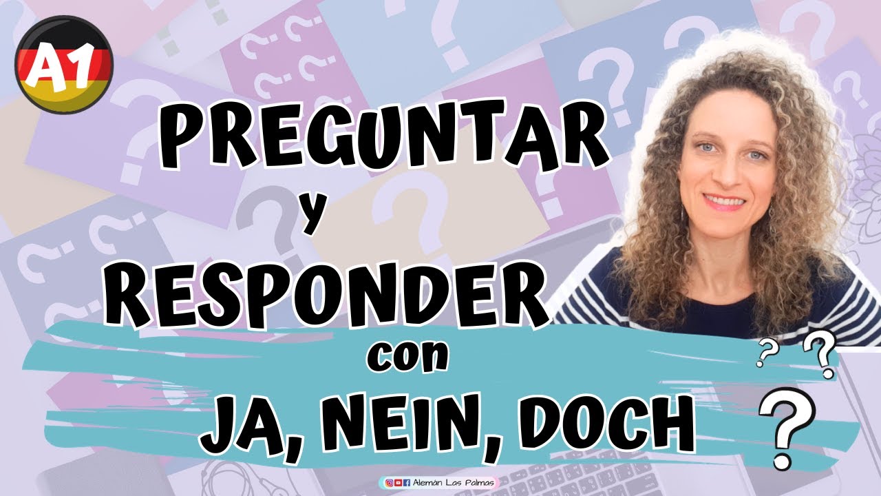 Cómo 𝗣𝗥𝗘𝗚𝗨𝗡𝗧𝗔𝗥 con 𝗝𝗮/𝗡𝗲𝗶𝗻 𝗙𝗥𝗔𝗚𝗘𝗡 🙋‍♀️ Cómo hacer PREGUNTAS en Alemán A1 - 𝗝𝗮, 𝗡𝗲𝗶𝗻, 𝗗𝗼𝗰𝗵
