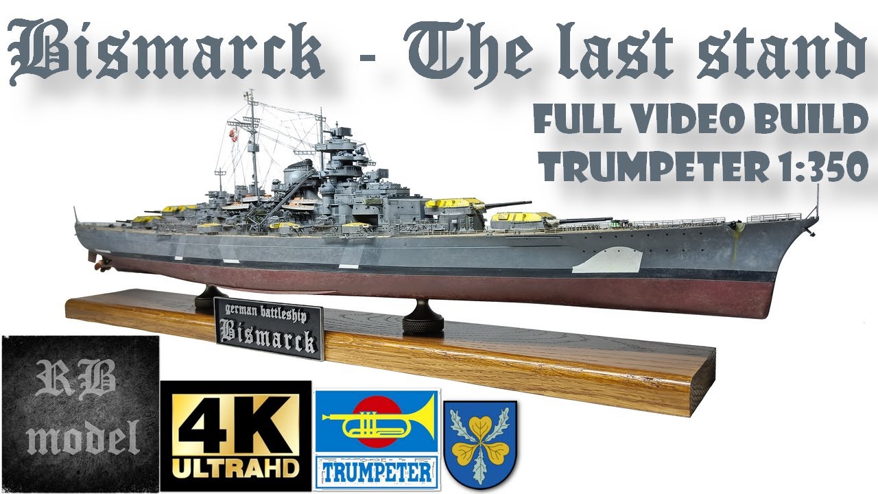 BISMARCK - THE LAST STAND - FULL VIDEO BUILD OF TRUMPETER 1/350
