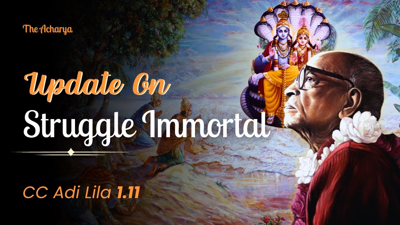 Update On Struggle Immortal | CC Adi Lila 1.11 | Mayapur, India | Srila Prabhupada