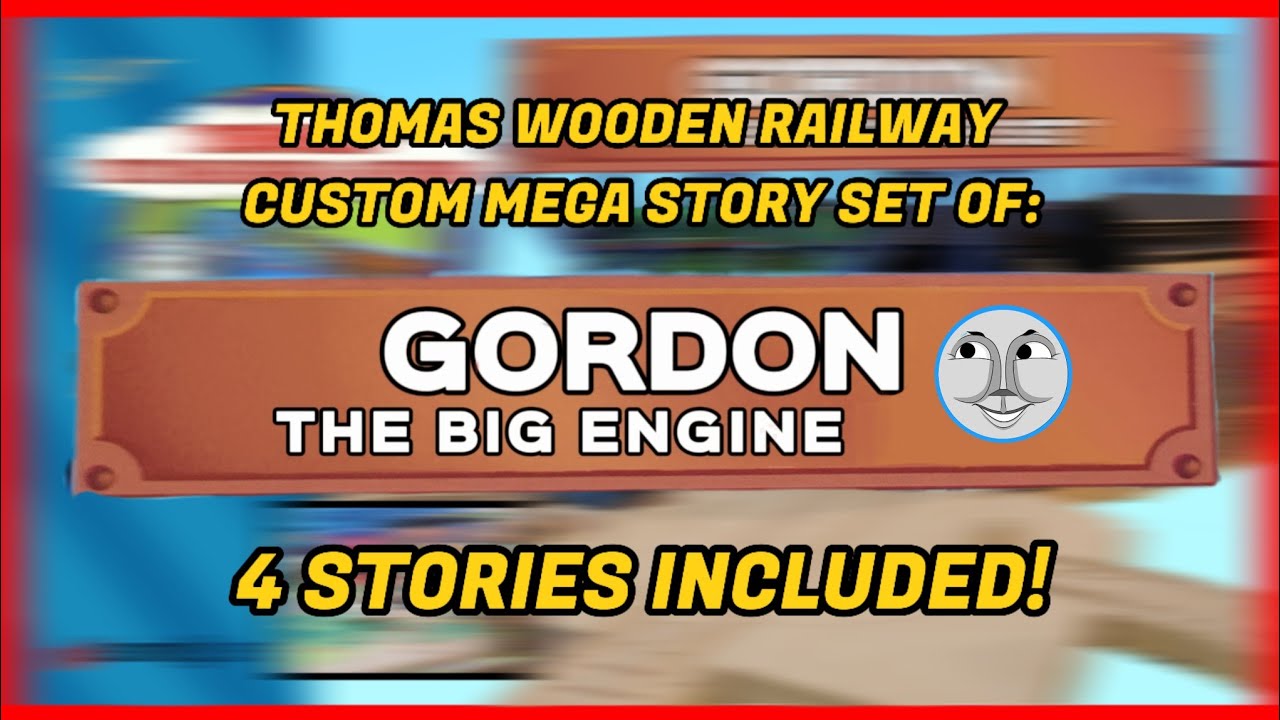 Thomas Wooden Railway Custom Mega Story Set: Gordon The Big Engine