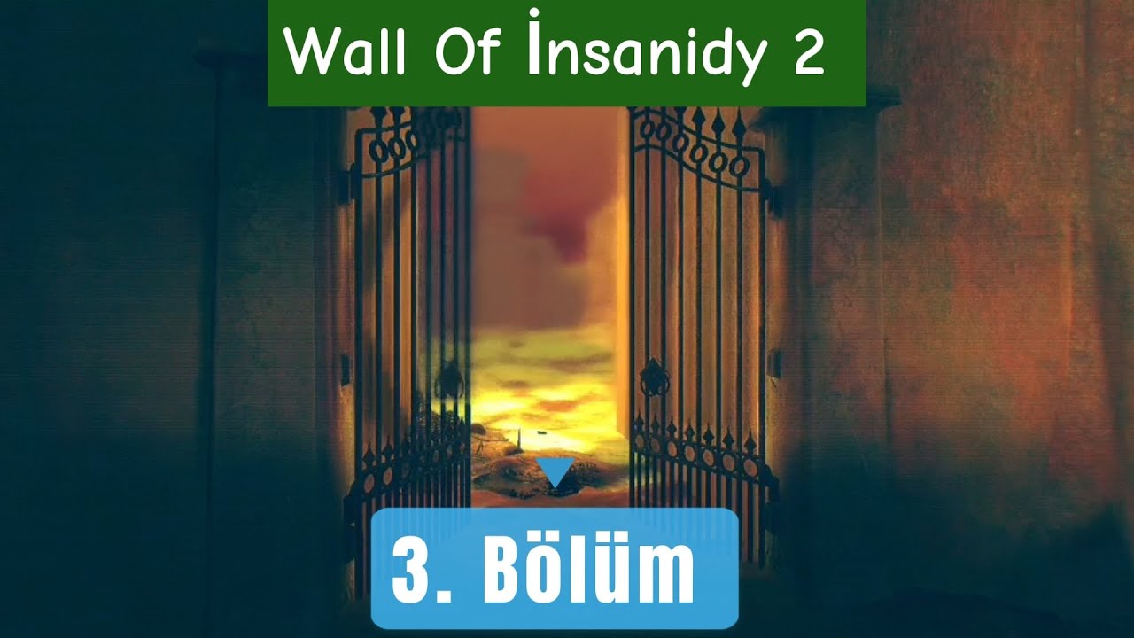 Wall Of İnsanidy 2 bu video yu yapmak çok uzun sürdü 3. Bölüm 