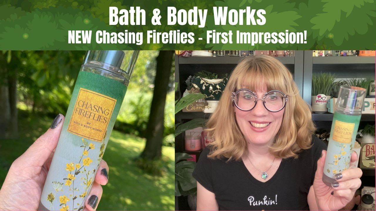 Bath & Body Works NEW Chasing Fireflies   First Impression!