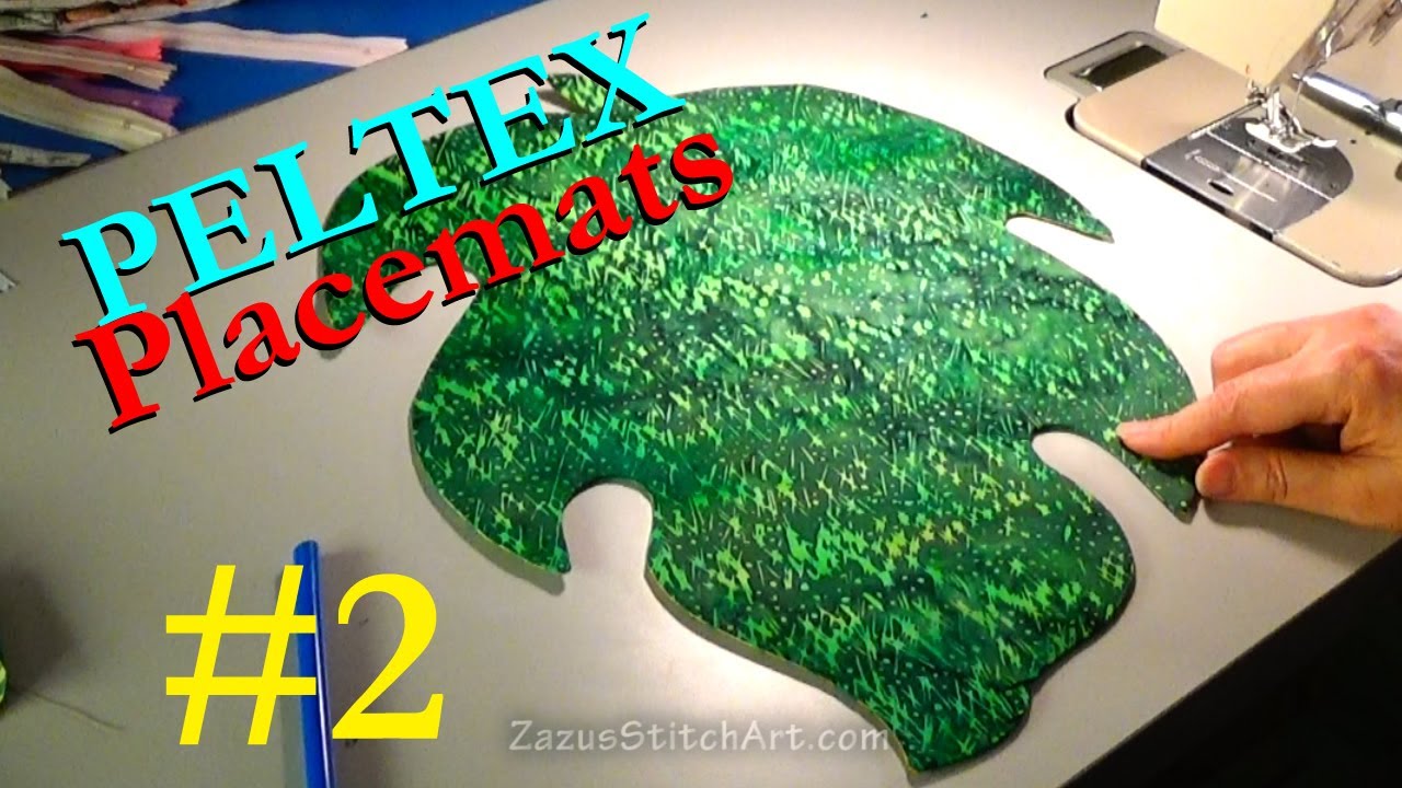 Cut Out & Be Constructive: Turning is Never Pretty| PELTEX PLACEMATS #2 of 3 | Zazu's Stitch Art