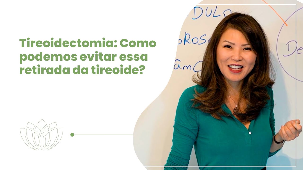 Tireoidectomia: como podemos evitar essa retirada da tireoide? 20/09/2021