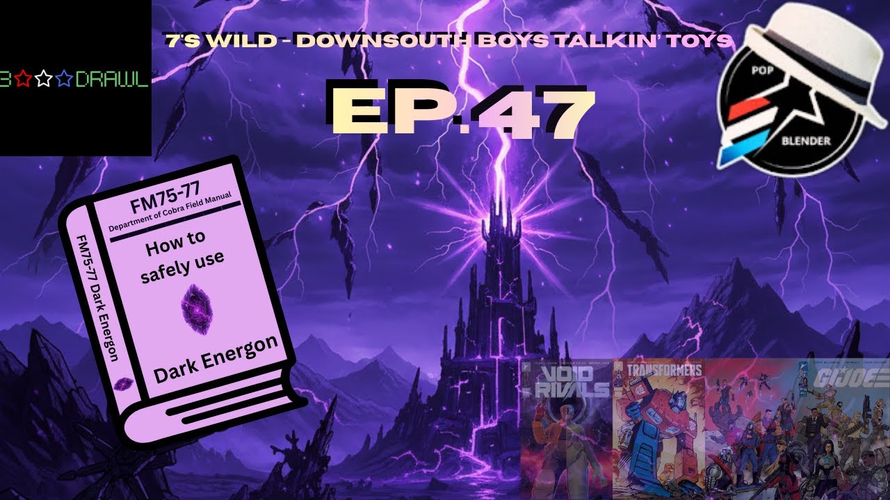 7's Wild - DownSouth Boys Talkin' Toys ep. 47: Energon Everywhere !