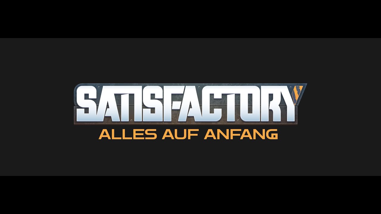 Satisfactory 1.1 - Alles auf Anfang (Coop)