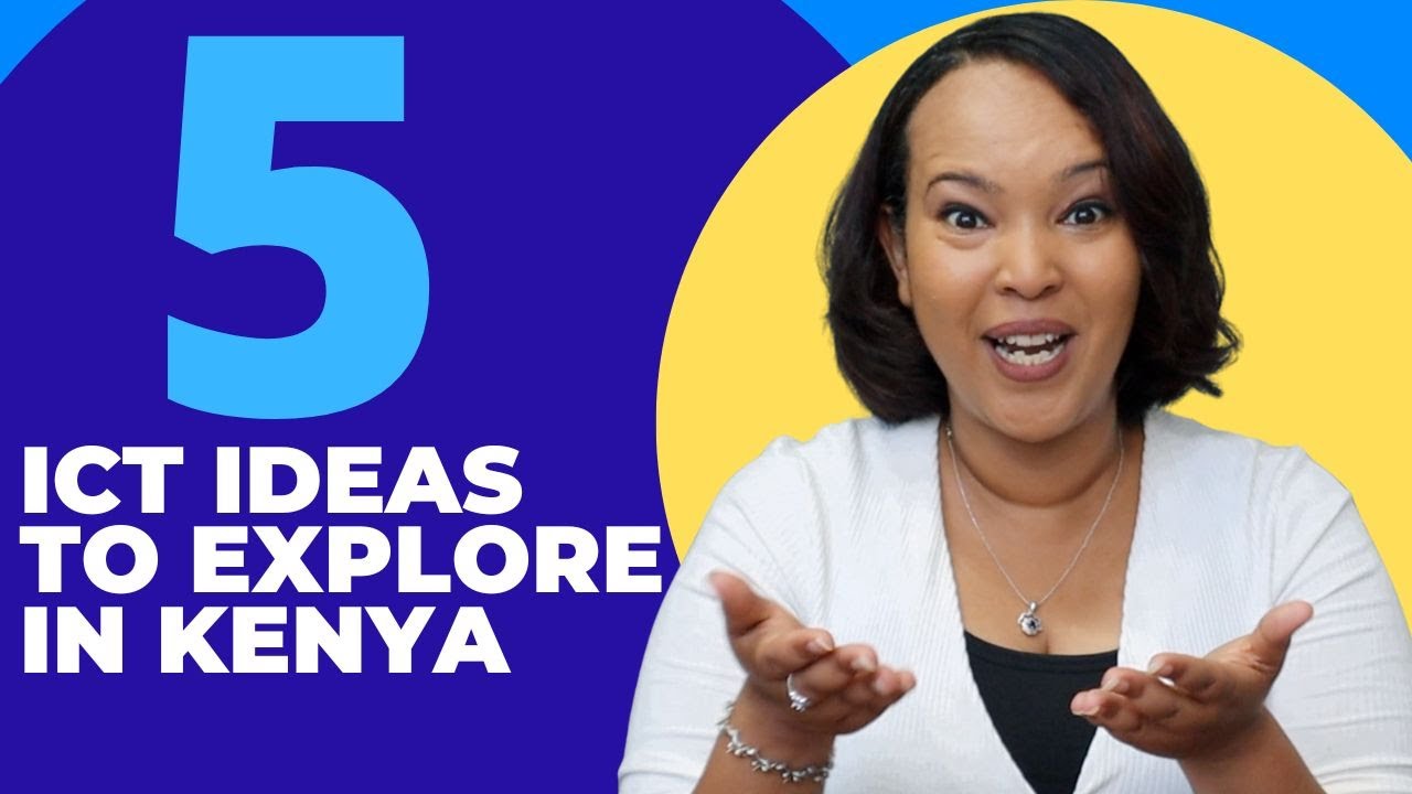 5 ICT IDEAS TO EXPLORE IN KENYA