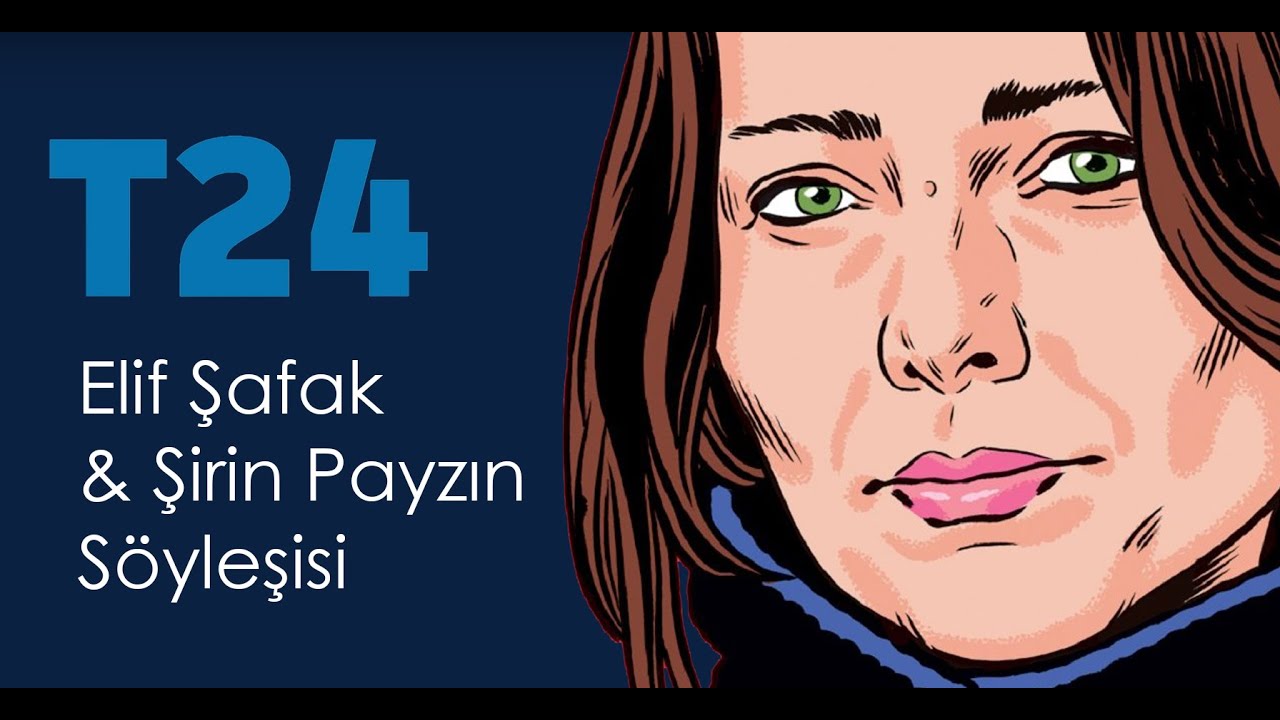 Elif Şafak - Şirin Payzın Söyleşisi