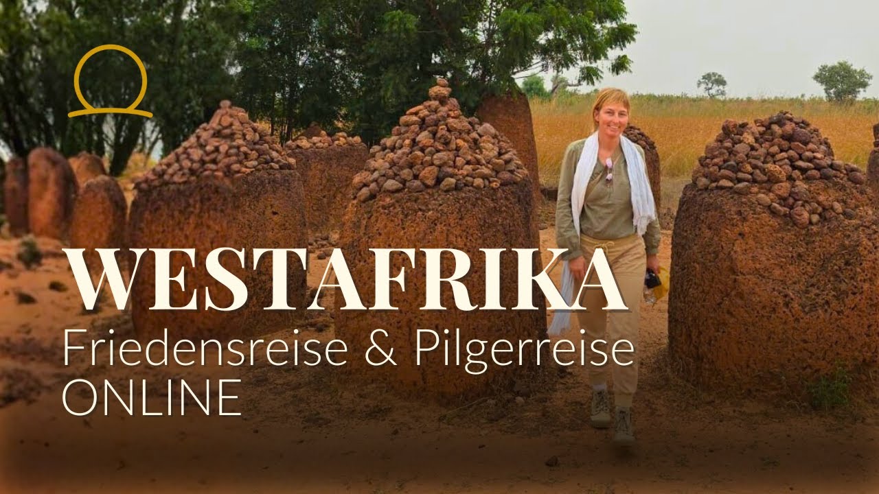 WESTAFRIKA online Pilger- und Friedensreise an Kraftplätze mit Cornelius van Lessen, 