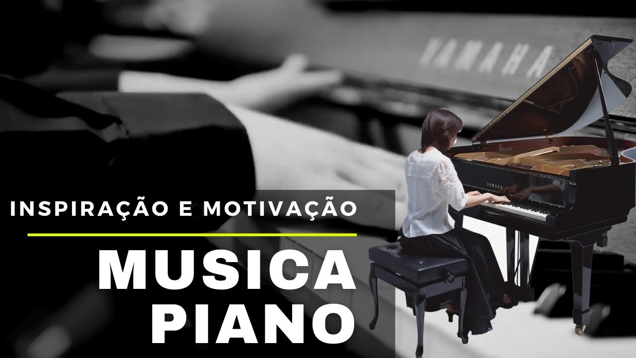M&uacute;sica de Piano para Inspira&ccedil;&atilde;o, Motiva&ccedil;&atilde;o, Relaxamento e Bem Estar - Piano Music