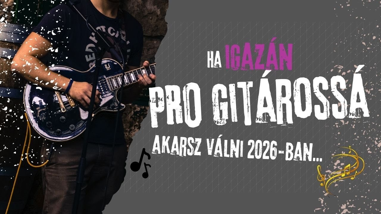 Ha Igazán PRO gitárossá akarsz válni 2026-ban...