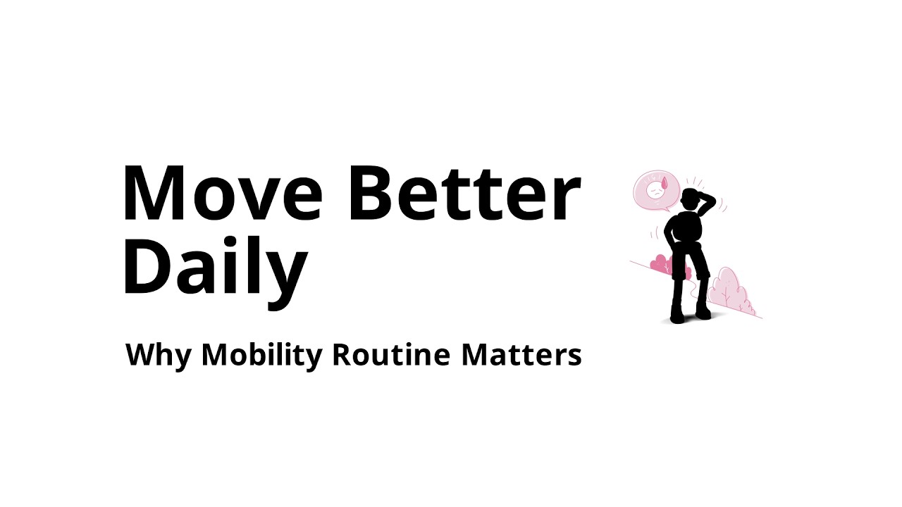 Why mobility routine matters