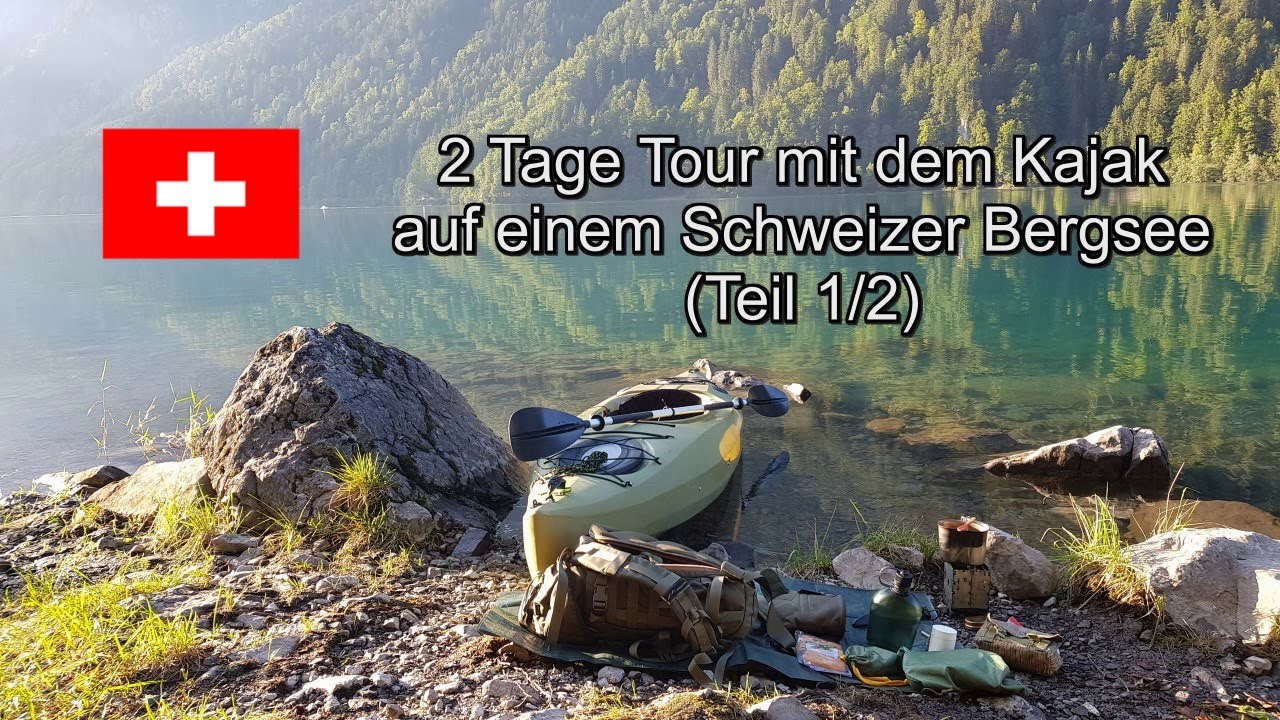 2 Tage Tour mit dem Kajak auf einem Schweizer Bergsee (Teil 1/2)