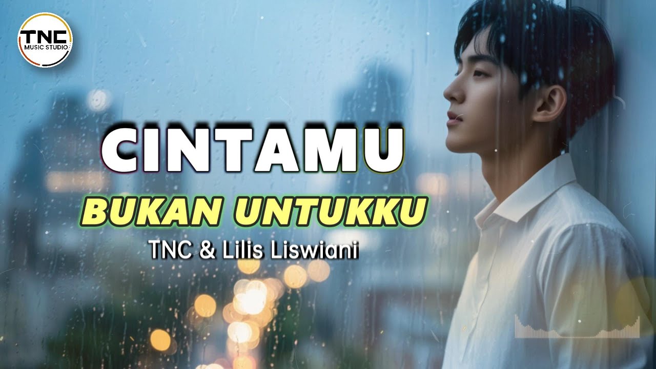 Lagu Sedih Menyentuh Hati - CINTAMU BUKAN UNTUK KU