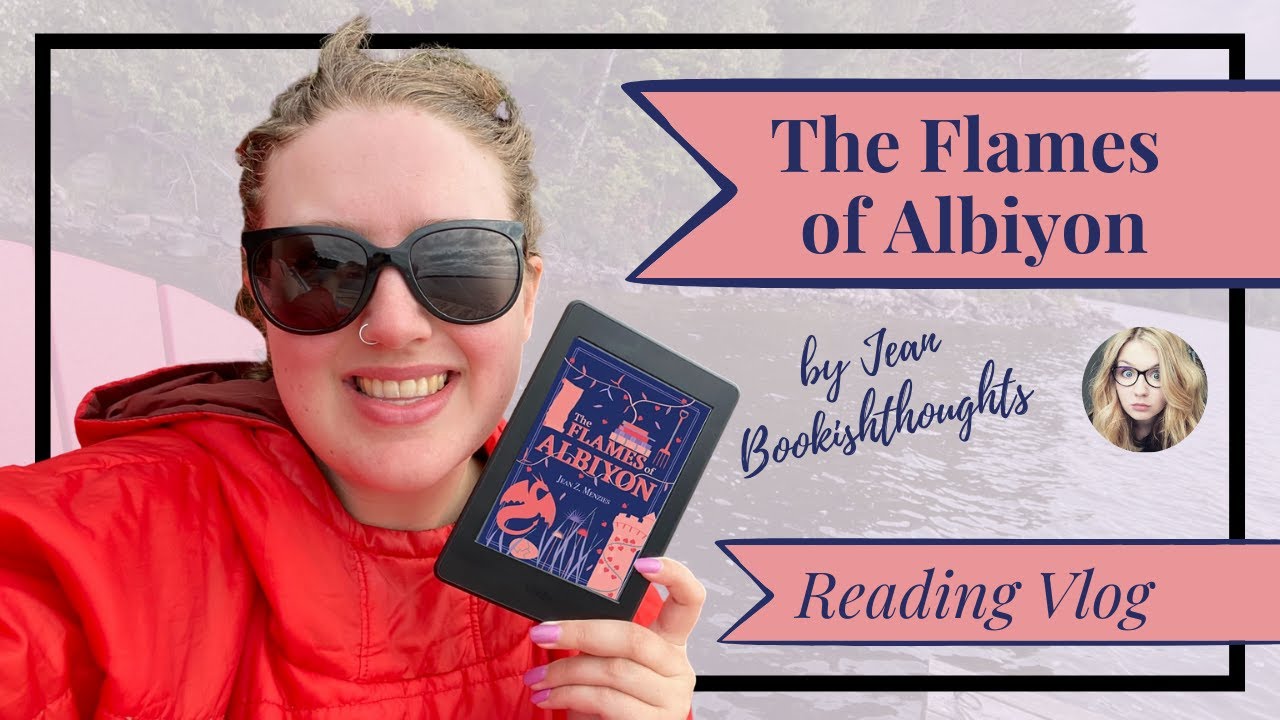 The Flames of Albiyon by Jean Z Menzies | Reading Vlog | Jean Bookishthoughts Adult Fantasy Novel!