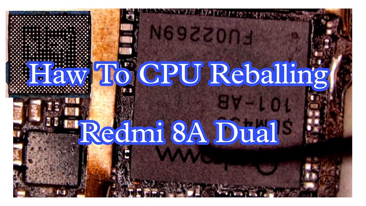 How To Reball Cpu Redmi 8A Dual || Redmi 8A Dual ka cpu kaise reball karena ||