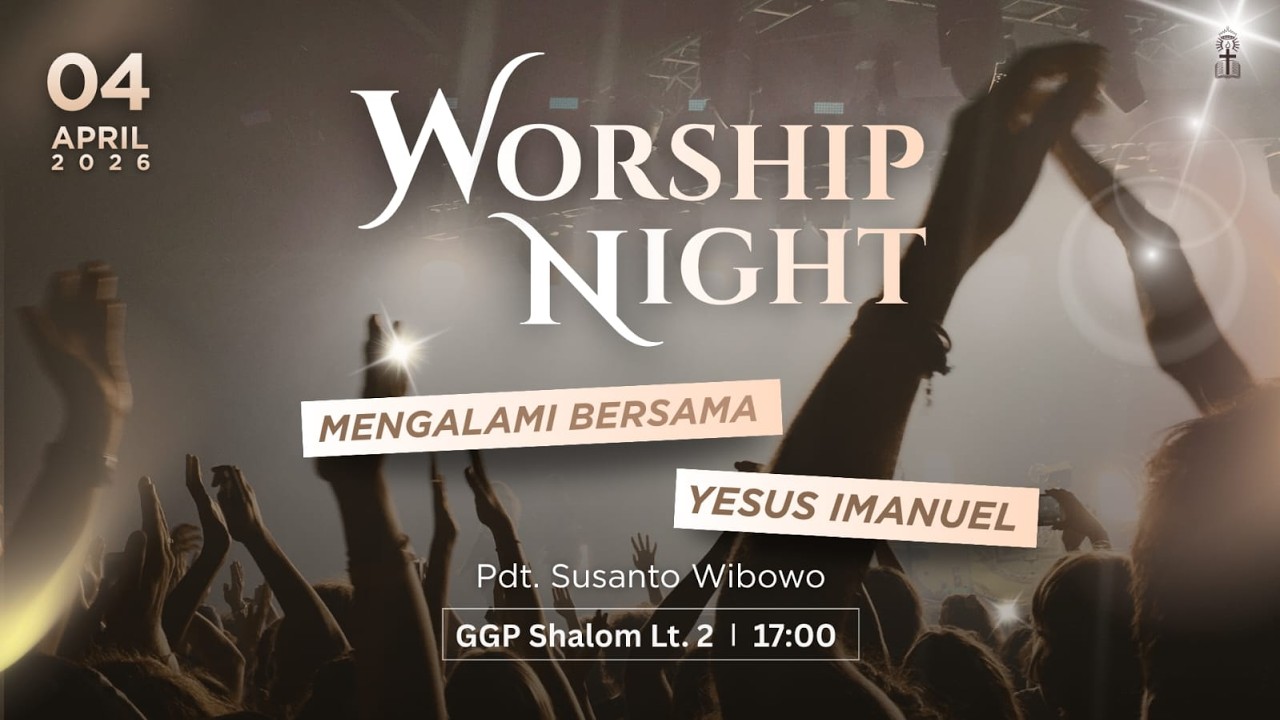 Mengalami Bersama Yesus Imanuel | Ibadah Worship Night 4 April 2026