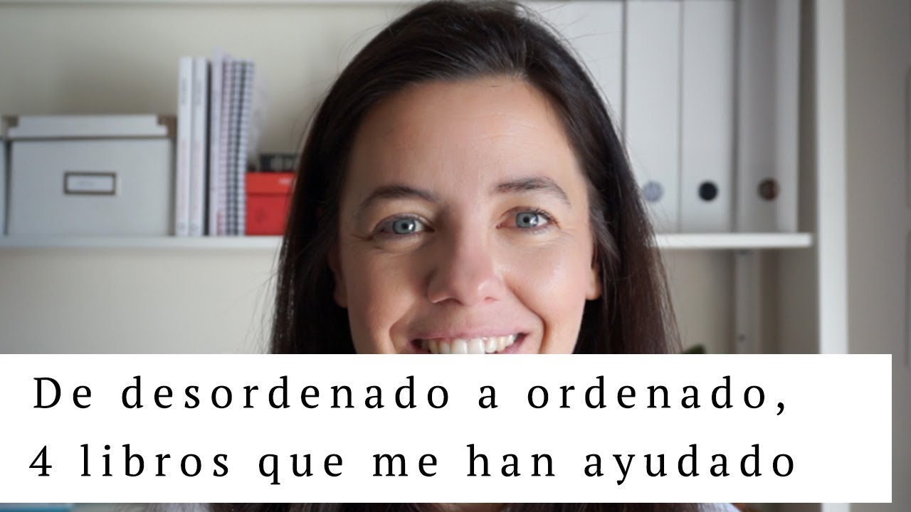 De desordenado a ordenado, 4 libros que me han ayudado