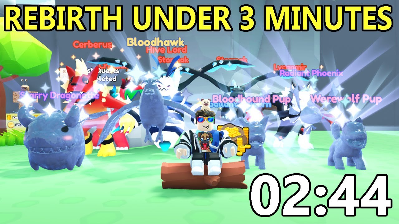 Rebirth Under 3 Minutes In Roblox Collect All Pets!