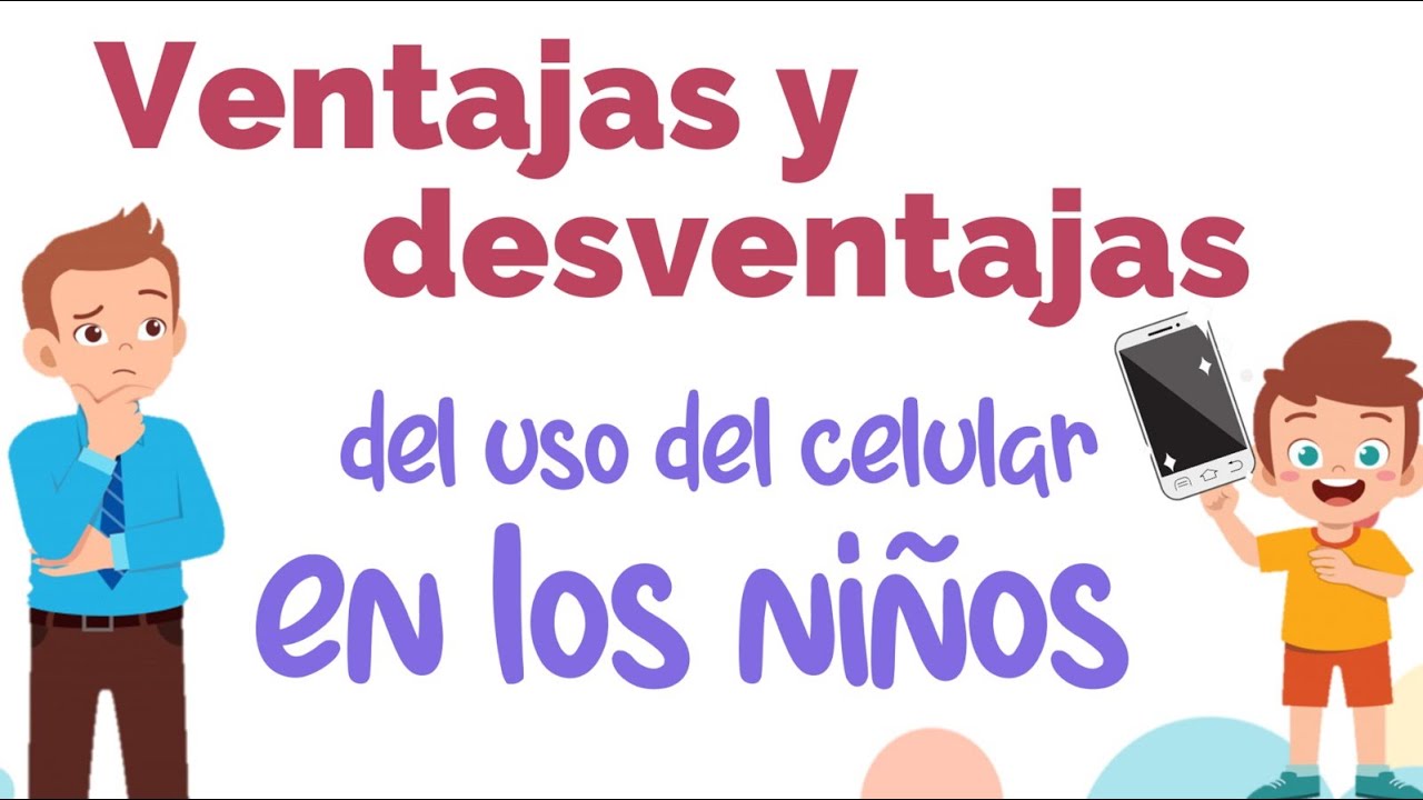 Ventajas y desventajas del uso del celular en los ni&ntilde;os | El debate