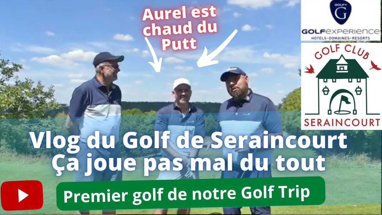 A la découverte du Golf de Seraincourt du Réseau Golfy- NEXTTEE TOUR #golf #vlog #golfswing #putt