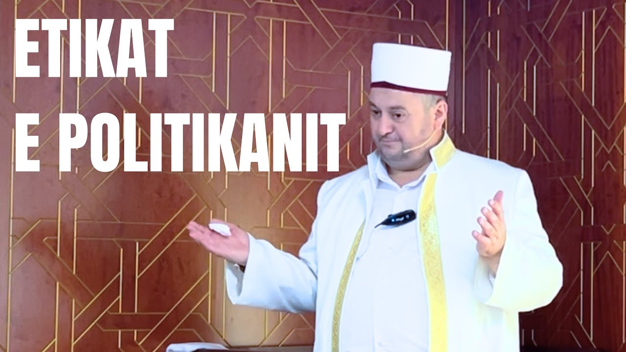 “Etikat e politikanit…!” |HUTBE| Sabaudin Jashari