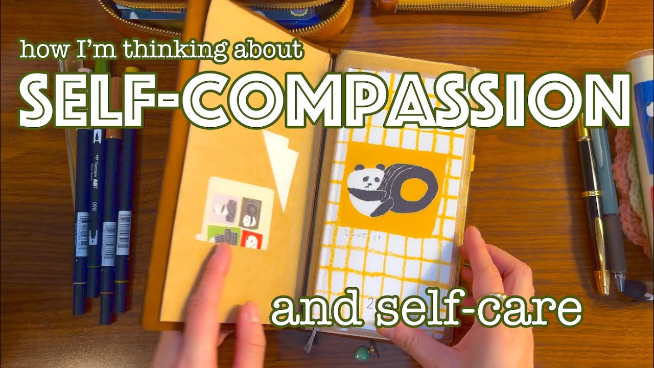 Why self-compassion is important for my self-care + 3 ways I'm using my hobonichi a6 cousin + weeks