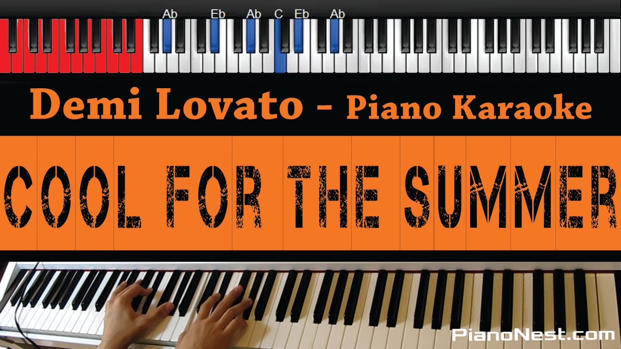 Demi Lovato - Cool for The Summer - HIGHER Key (Piano Karaoke / Cover with Lyrics / Backing Track)