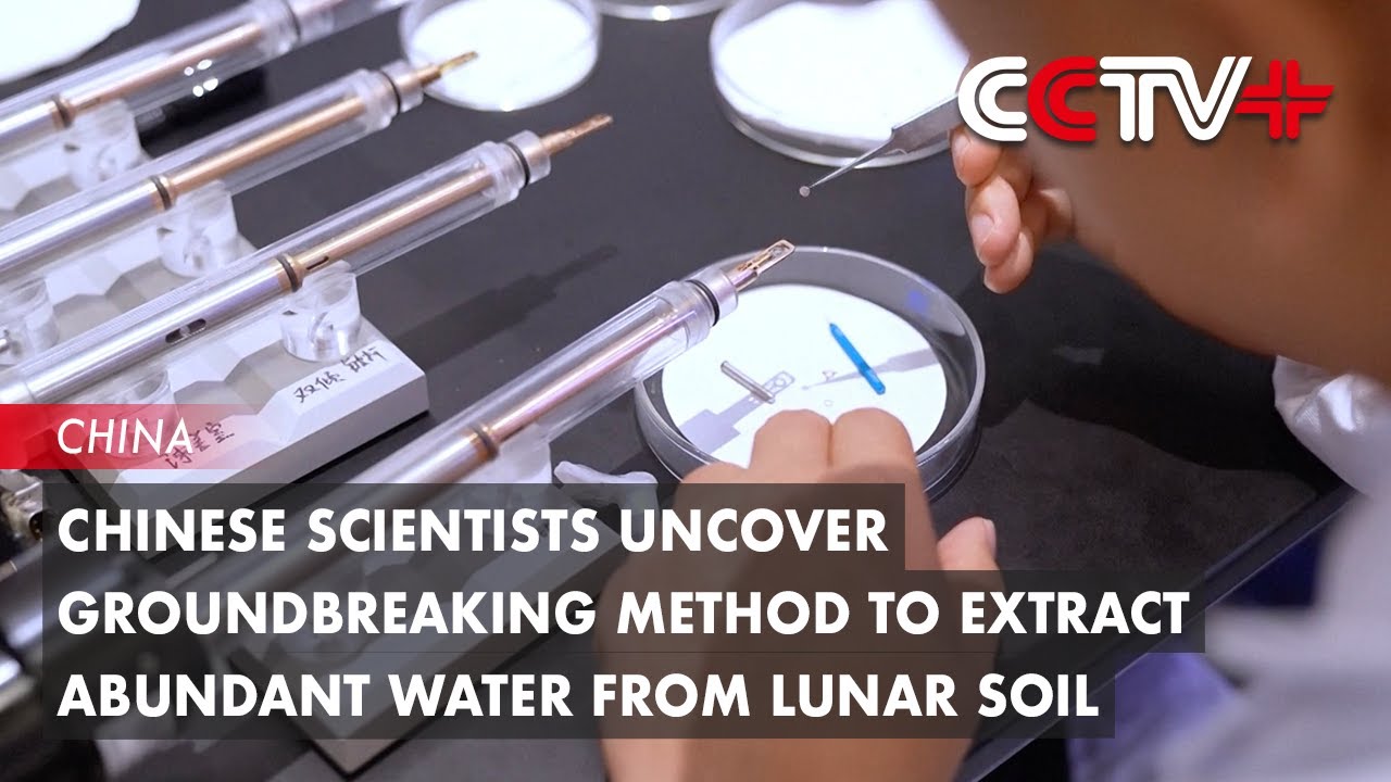 Chinese Scientists Uncover Groundbreaking Method to Extract Abundant Water from Lunar Soil
