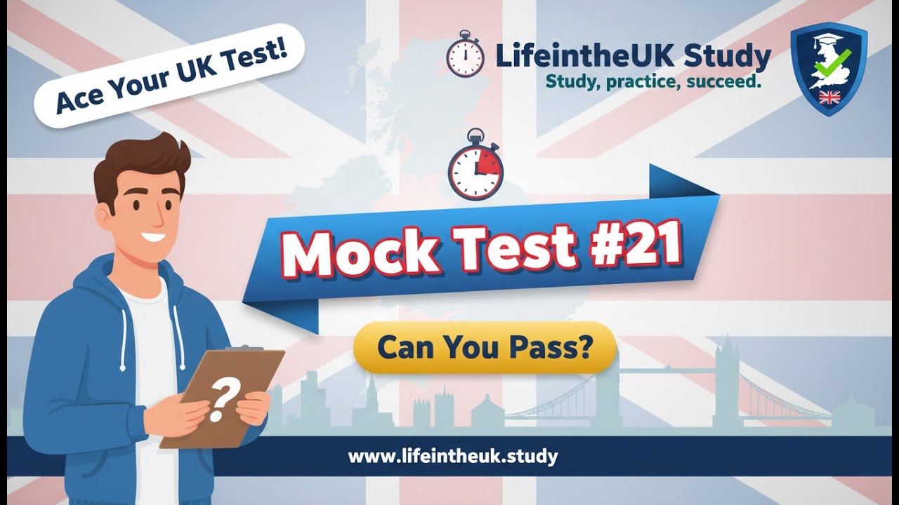 Life in the UK Mock Test#21 – Free UK Citizenship Practice Exam