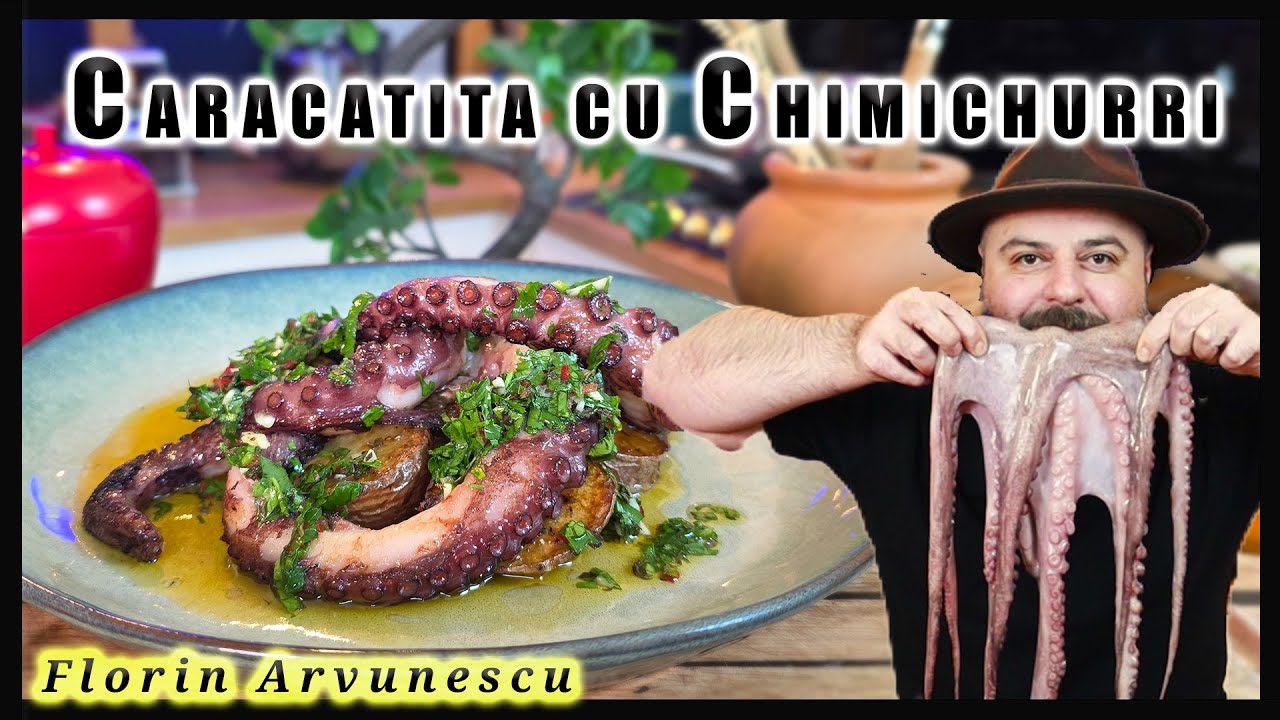 O Caracatita Intr-un Mare Fel - cu Sos Chimichurri si Cartofi Copti - Chef Florin Arvunescu