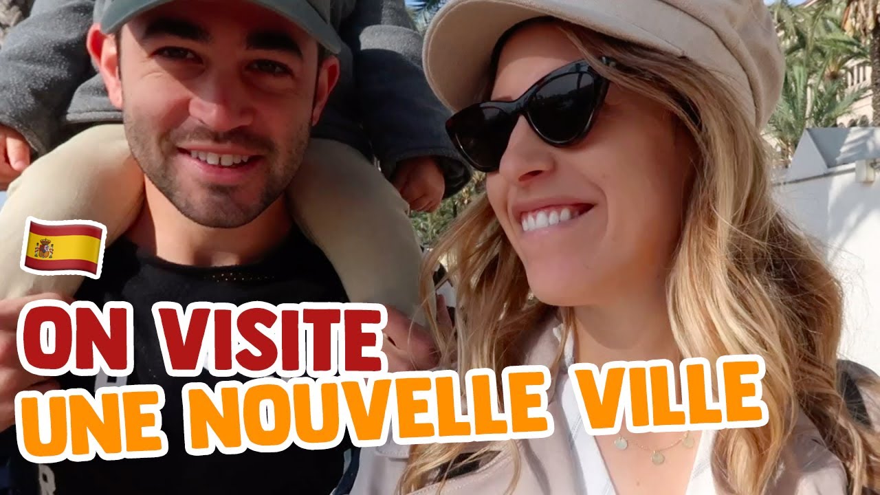 ON VISITE UNE NOUVELLE VILLE D'ESPAGNE